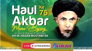 🔴LIVE HAUL AKBAR KE-75 MAMA EYANG BOJONG RA | KH. M. Hasan Mustawi RA | 12 Mei 2024 | BERKAH TV