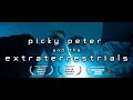 Dark Comedy Short Film &quot;Picky Peter and the Extraterrestrials&quot; | COPPER KETTLE PRODUCTIONS