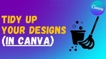 Tidy Up your Canva designs with just 1 click...