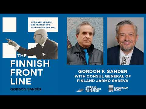 The Finnish Front Line | With Gordon F. Sander & Consul General of Finland Jarmo Sareva