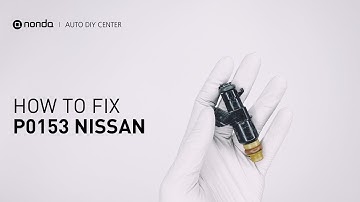 How to Fix NISSAN P0153 Engine Code in 3 Minutes [2 DIY Methods / Only $8.11]
