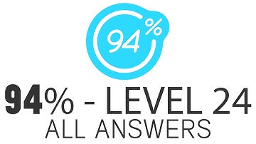94% - Level 24 | All Answers (FullHD)