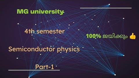MG university 4th semester |Semiconductor physics |Module 1|malayalam|part-1