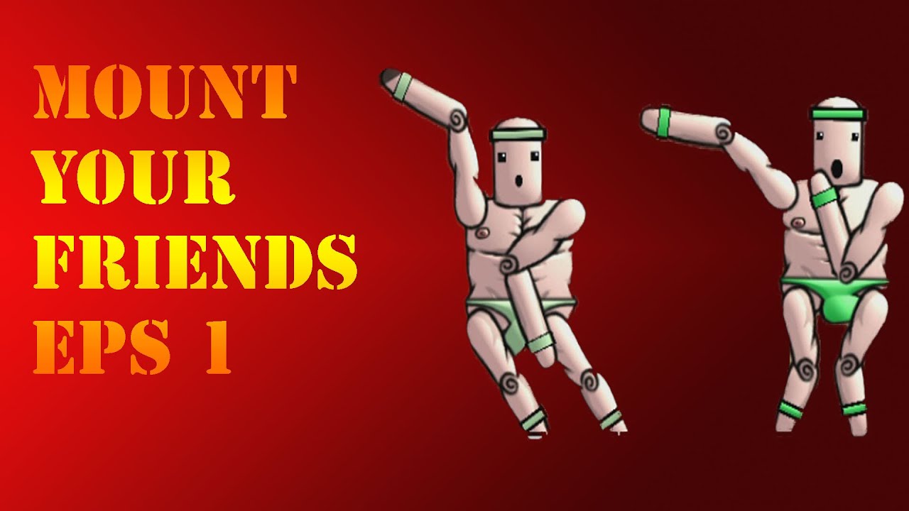Mount Your Friends Eps. 1: First ever battle