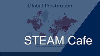 STEAM Cafe--‘The Oldest Profession’: Sex Work through the Lenses of History, Feminism, and Sociology