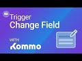 Trigger: Change field | Kommo sales automation