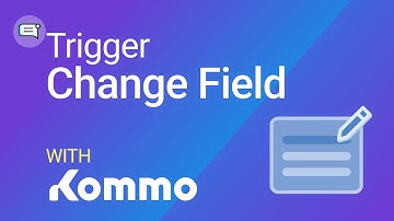 Trigger: Change field | Kommo sales automation