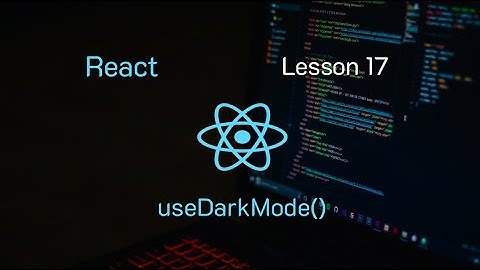 Creating a Custom useDarkMode Hook in React