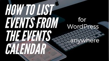 How to List Events From The Events Calendar for WordPress Anywhere