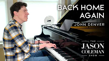 Back Home Again - John Denver Piano Cover from The Jason Coleman Show