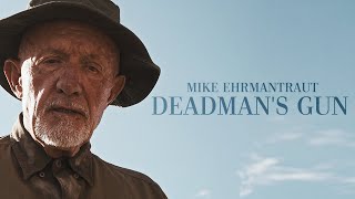 (BB/BCS) Mike Ehrmantraut || Deadman's Gun