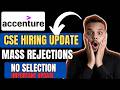 Accenture Mass Rejections | Accenture CSE Hiring Update | Rejection Mails &amp; Interview Updates