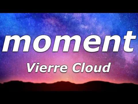 Vierre Cloud - moment (Lyrics) - "Are you falling in love? I have a feeling you are"