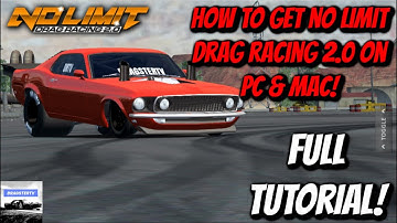 How To Get No Limit Drag Racing 2.0 On PC & Mac! (TUTORIAL)