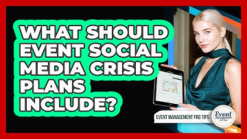 What Should Event Social Media Crisis Plans Include?