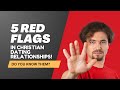 Red Flags in a Christian Dating Relationship