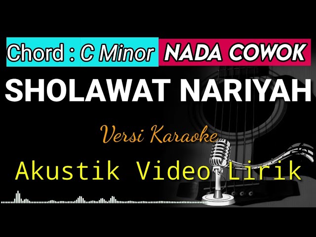 SHOLAWAT NARIYAH - Versi Akustik Video Lirik || NADA COWOK class=