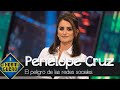 La opinión de Penélope Cruz sobre "el peligro de las redes sociales" - El Hormiguero