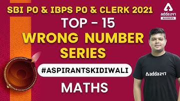 SBI PO & IBPS PO & CLERK 2021 TOP - 15 || WRONG NUMBER SERIES || #ASPIRANTSKIDIWALI