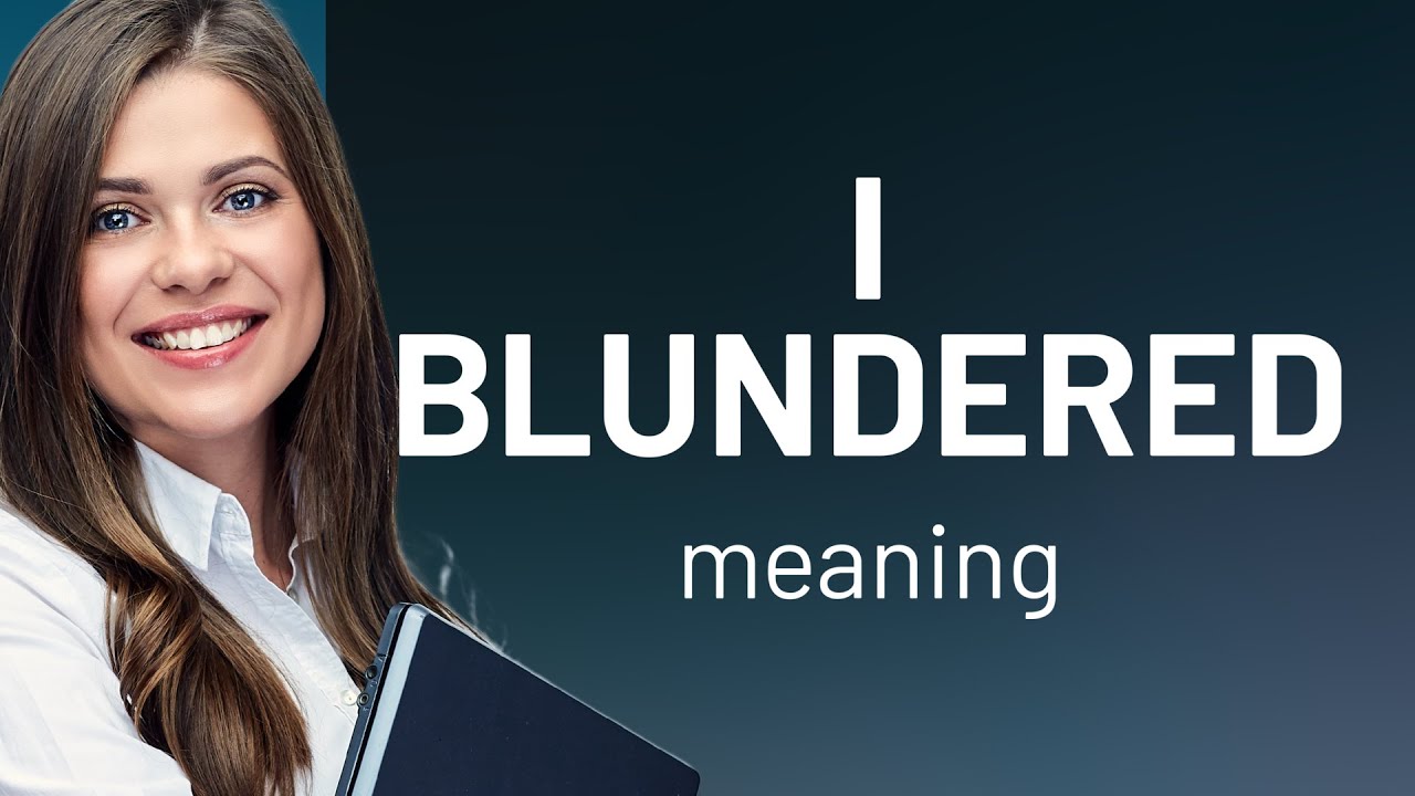 Understanding the Phrase I Blundered: An English Learning Guide 