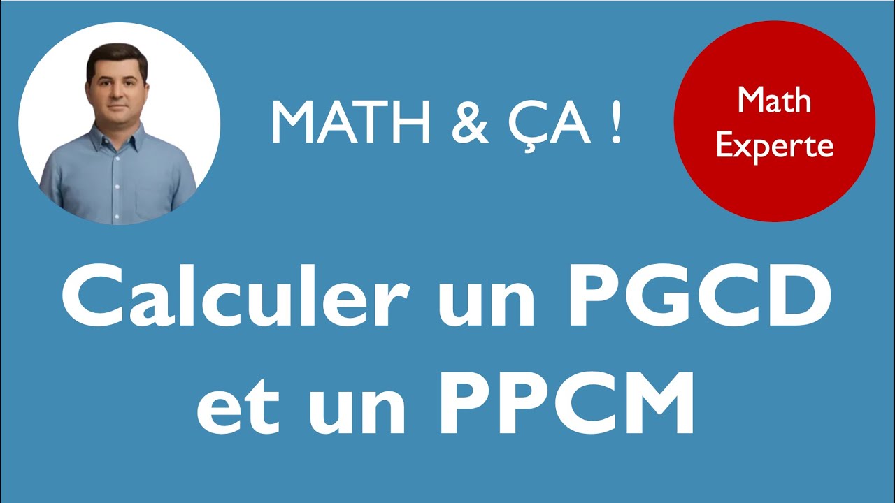 Calculer un PGCD et un PPCM