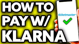 How To Pay with Klarna on Ticketmaster (Very EASY!)