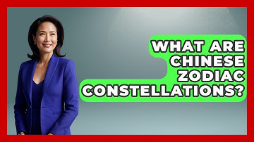 What Are Chinese Zodiac Constellations? - Astronomy Made Simple