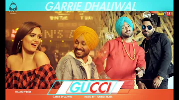 Gucci - Official Music Video | Garrie Dhaliwal | Harry Kahlon | Latest Punjabi Song 2018 | HK Music