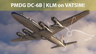 Microsoft Flight Simulator | PMDG DC-6B - KLM on VATSIM!