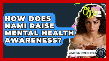 How Does NAMI Raise Mental Health Awareness? - Schizophrenia Support Network
