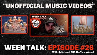 Unofficial Music Videos- Ween Talk Episode 26