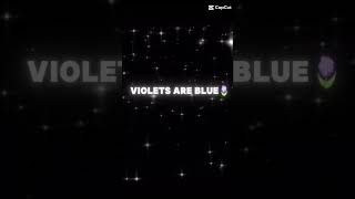 roses are red violets are blue