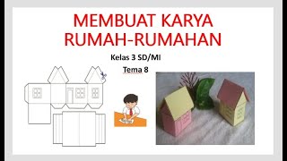 MEMBUAT KARYA RUMAH-RUMAHAN (dari kertas origami/karton manila) - KELAS 3 SD/MI - TEMA 8 MUATAN SBDP