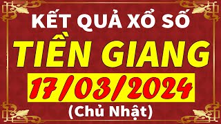 Xổ số Tiền Giang ngày 17 tháng 3 | XSTG - KQXSTG - SXTG | Xổ số kiến thiết Tiền Giang hôm nay