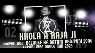 Khola A Raja Ji ( Bhojpuri Tapori Vibration Mix) Dj Vkr King Bhai 2.0