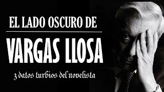 EL LADO OSCURO DE MARIO VARGAS LLOSA: 3 Datos turbios del novelista