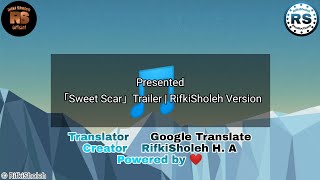 「Sweet Scar」Trailer | RifkiSholeh Version