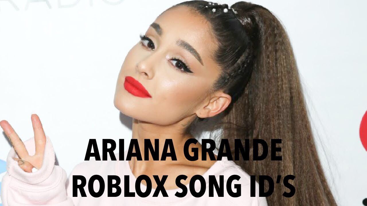 Ariana Grande Roblox Song Id S Youtube - ariana grande with hair roblox