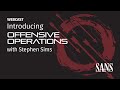 Introducing sans offensive operations  stephen sims  sans institute
