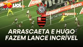 ESPETACULAR! ARRASCAETA ACERTA VOLEIO E HUGO SOUZA FAZ DEFESAÇA EM CORINTHIANS X FLAMENGO