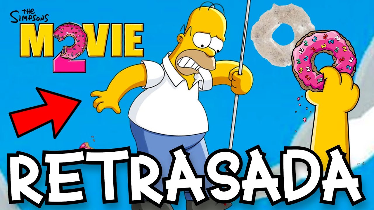 LOS SIMPSONS 2: LA PELÍCULA RETRASA su FECHA de ESTRENO - NUEVA FECHA, COMPETENCIA y TODO Sobre