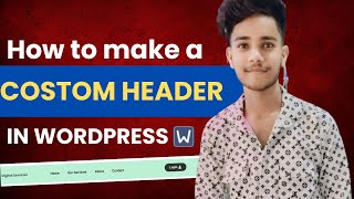 Elementor से Custom Header Design करना सीखें | WordPress Custom Header Tutorial 2025 | Step by Step