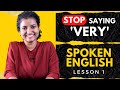 LEARN ENGLISH: Stop using VERY (with sentences)