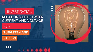 TUNGSTEN & CARBON FILAMENT(Relation between current and voltage for carbon and tungsten filament)