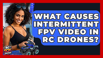What Causes Intermittent FPV Video In RC Drones? - RC Toy Central