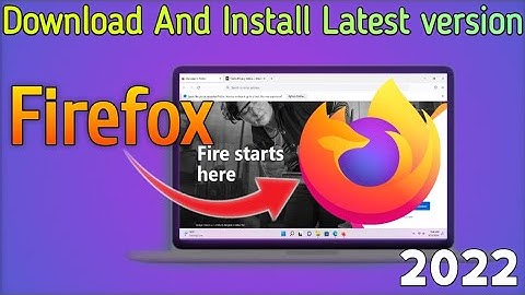 Firefox Latest Version Download And Install In Computer || 2022 || Complete  Tutorial