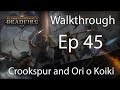 Pillars of Eternity 2 POTD Walkthrough - E45 Crookspur and Ori O Koiki