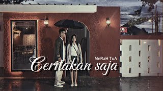 Merah tua - Ceritakan saja (official music video)