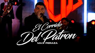 Max Peraza - El Corrido del Patron (Puros Exitos)