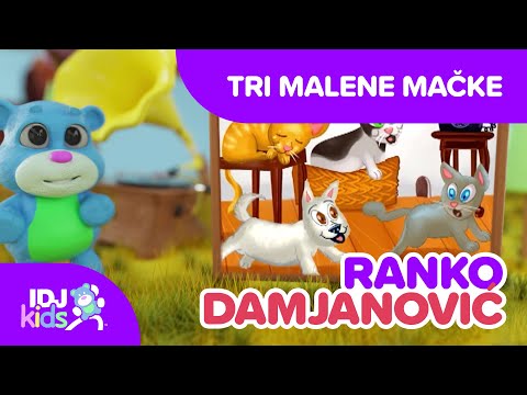 TRI MALENE MAČKE // PESME ZA DJECU // @IDJKidsHR & @RankoDamjanovic